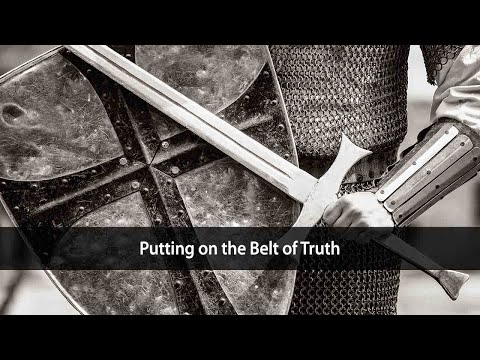 How to Put On the Belt of Truth