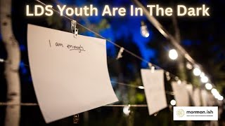 LDS Youth Are In The Dark