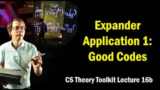 Expander Graphs Application 1: Good Codes || @ CMU || Lecture 16b of CS Theory Toolkit