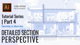 Perspective Section Drawing with Details SketchUp to Illustrator Workflow | Tutorial Series Part 4