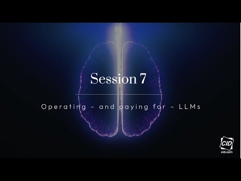 Session 7 I Operating — and paying for — LLMs I Understanding Large Language Models