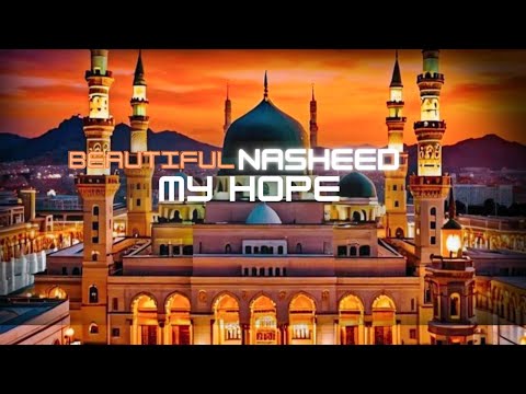 My Hope Nasheed [ SLOWED & REVERB]-Beautiful Nasheed| Muhammad AL- Muqit🖤