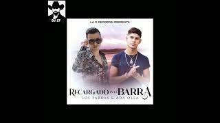 RECARGADO EN LA BARRA  《》 LOS PARRAS  FT ADA OLEA