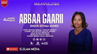 ABBAA GAARII: SITINA AHMED
