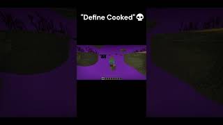 Define cooked  #minecraft #minecraftshorts #shorts #fyp #imcooked #theend #meandthedevil
