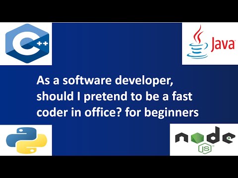 As a software developer, should I pretend to be a fast coder in office? for beginners