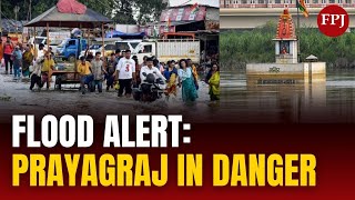 Flood ALERT in Prayagraj Ganga & Yamuna Near Danger Mark! | Flood ALERT