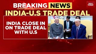 India-US Trade Deal Nears Final Stage; Announcement by October | US News | India Today