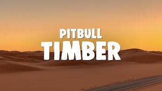 Pitbull - Timber (Lyrics) ft. Ke$ha