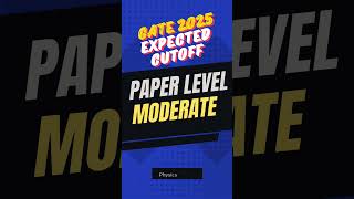 GATE 2025 Expected Cutoff|Paper Level #gate #gate2025 #gateexam #gatephysics #cutoff #physics #iit