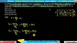 A parallel plate capacitor has capacitance C. If it is equally filled with parallel layers of mater