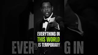 Embracing Life’s Impermanence: Timeless Wisdom from Denzel Washington  #motivation  #inspiration