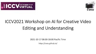 ICCV 2021 Workshop on AI for Creative Video Editing and Understanding