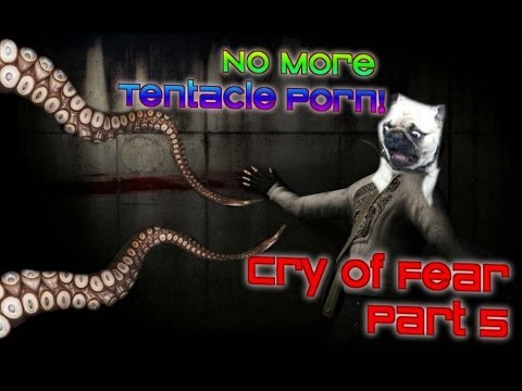 Stop with all the Tentacle Porn! (Cry of Fear Part 5)