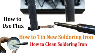 How to tin New Soldering iron?. How to Clean and tin Soldering iron?. How to use flux?