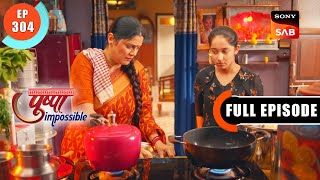 Papa Ki Sifarish | Pushpa Impossible | Ep 304 | Full Episode | 27 May 2023