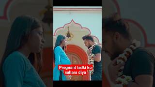Pregnant ladki ko sahara diya 🤰#shorts #storyofss