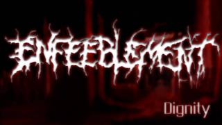 Enfeeblement - Dignity