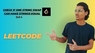 Check if One String Swap Can Make Strings Equal | Java | Easy | Hindi