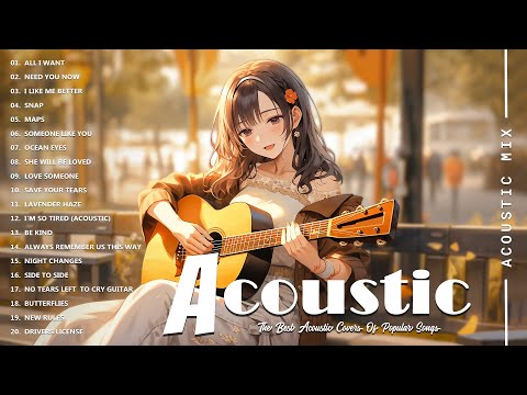 Best Acoustic Songs Collection - Acoustic Guitar Covers Of Popular Songs - Chill Acoustic Love Songs