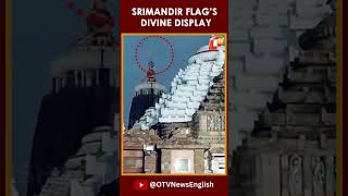 Srimandir Flags Flutter In Opposite Directions Before Aligning I OTV News English