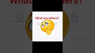 What are ethers#shorts #science #sciencesofttutorial #gk #upsc #chemistry #biochemistry #ether