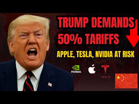 Trump Threatens 50% Tariffs on China — Apple, Tesla, Nvidia at Risk