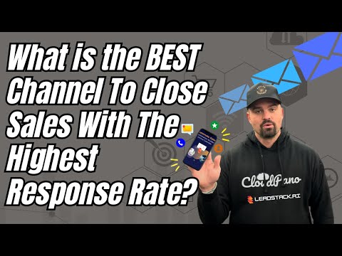 What Is The BEST Channel To Close Sales With The Highest Response Rate?