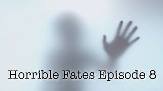 Horrible Fates 8