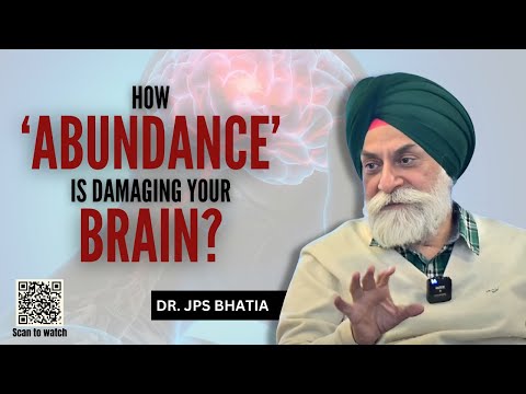 How 'Abundance' is damaging your brain? #drjpsbhatia #brainpsychologyfacts #brainhealth #brainpower