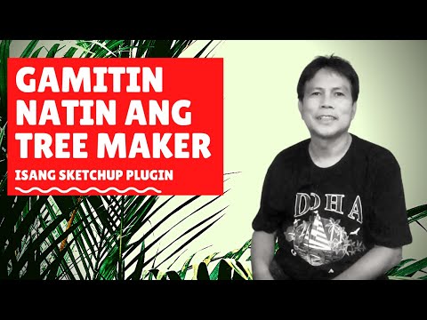 Paano Gamitin Ang Tree Maker Sketchup Plugin