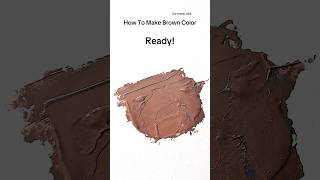 How to Make Brown: The Science of Color Mixing