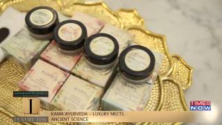 Kama Ayurveda as featured on Times Now Show Luxury Time
