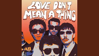 Love don't mean a thing (for a girl like you)