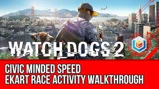 Watch Dogs 2 Walkthrough - Civic Minded Speed eKart Race Activity Gameplay/Let's Play  (1st Place)