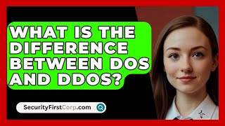 What Is The Difference Between DoS And DDoS? - SecurityFirstCorp.com