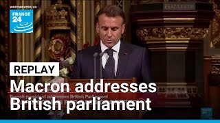 Replay: France's Macron addresses British parliament on state visit • FRANCE 24 English