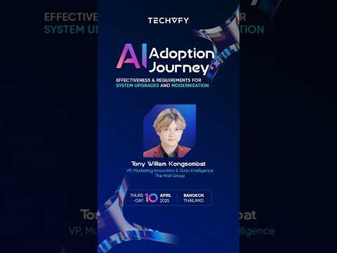 Mr. Tony William Kongsombat (The Mall Group) invites you to "Navigate the AI Adoption Journey"