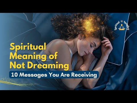 Spiritual Meaning of Not Dreaming – 10 Messages You Are Receiving