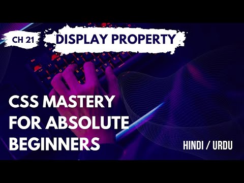 Chapter 21: Mastering CSS Display: Inline-Block, None, Block, and Inherit
