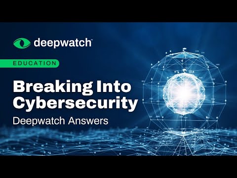 Breaking into the Cybersecurity Industry | Deepwatch