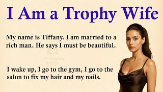 I Am a Trophy Wife ✅ Emotional English Story (A1 | A2 Level) ✅