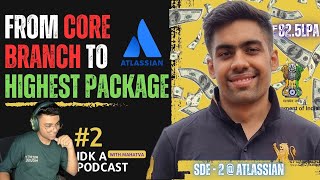 From Non Tech Branch to Tech (DTU’s Highest Package 💸) | Atlassian | Govt. of India Intern | Podcast