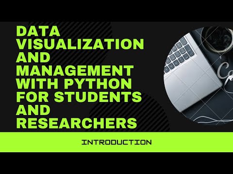 1. Data Visualization and Management with Python for Students and Researchers Complete Course
