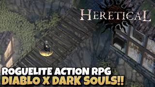 NEW Diablo Meets Dark Souls Roguelite ARPG! | Heretical