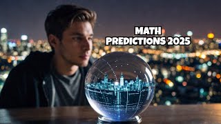 Math Predictions: Opportunities and Uncertainties in 2025 #MathPredictions #Future2025 #shorts
