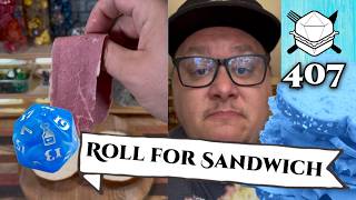 A First for the Season! - Roll For Sandwich 407 - 7/11/25