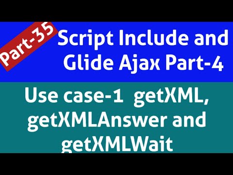 Script Include Use case | script include interview questions | getXMLAnswer | getXML | getXMLWait