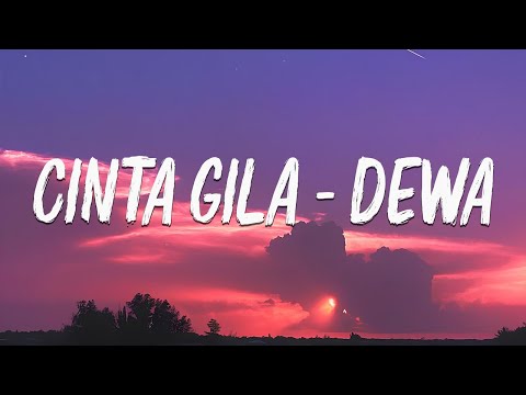 Dewa 19 - Cinta Gila (Lirik)