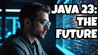 Is Java 23 the Future of Programming?